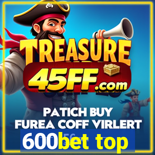 600bet top